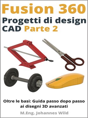 cover image of Fusion 360 | Progetti di design CAD--Parte 2